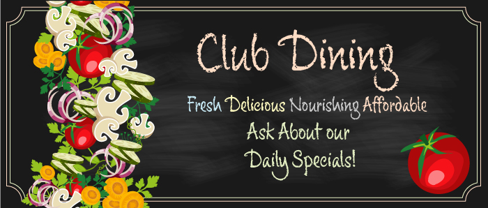 俱乐部餐饮-新鲜、美味、营养、实惠。询问我们的日常特色菜！
