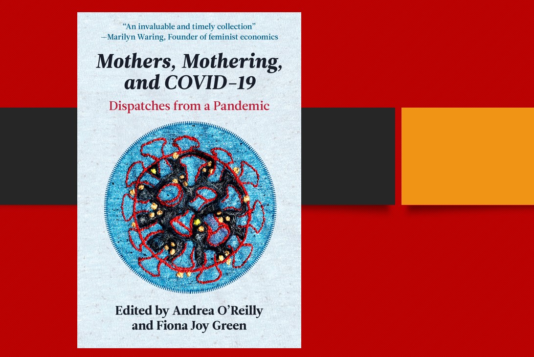 Cover image for Mothers, Mothering, and COVID-19